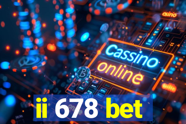 ii 678 bet